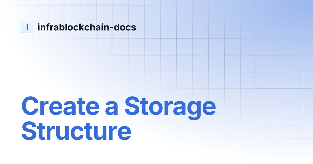 Create a Storage Structure | infrablockchain-docs